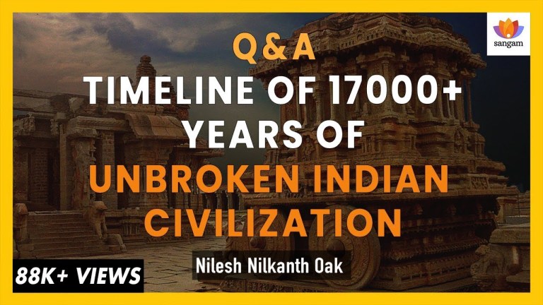Read more about the article [Q/A] Timeline of 17000+ Years of Unbroken Indian Civilization – A Talk By Nilesh Nilkanth Oak