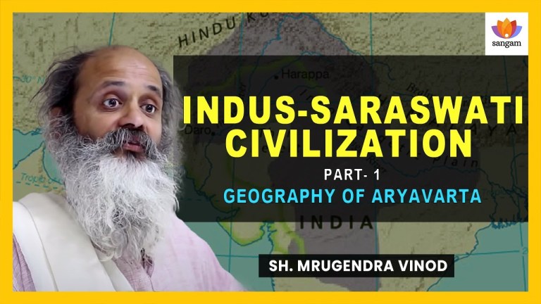 Read more about the article Geography of Aryavrata (Indus-Saraswati Civilization) — A Talk by Shri. Mrugendra Vinod