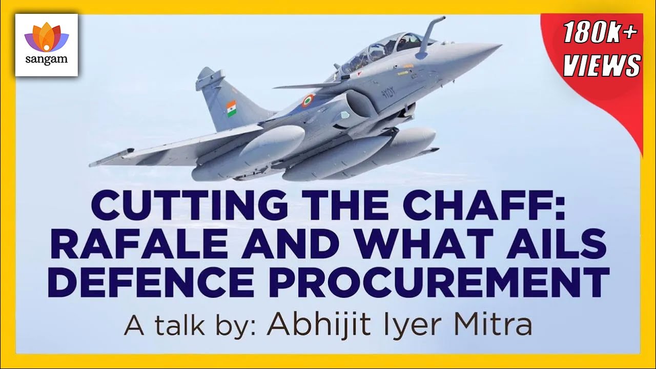 Cutting The Chaff Rafale And What Ails Defence Procurement In India | Abhijit Iyer Mitra | MMRCA