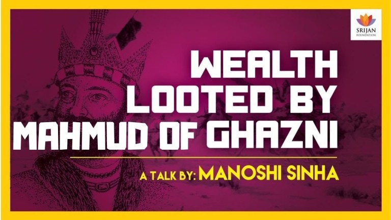 Read more about the article A Glimpse Of India’s Wealth Looted By Sultan Mahmud Of Ghazni — A Talk By Manoshi Sinha