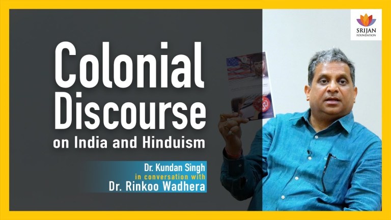 Read more about the article Colonial Discourse On India And Hinduism – Dr Kundan Singh In Conversation With Rinkoo Wadhera