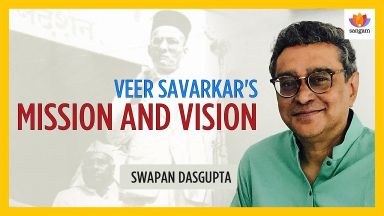 Read more about the article Swatantrya Veer Savarkar’s Mission and Vision – A Talk By Swapan Dasgupta