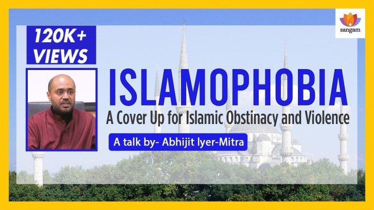 Read more about the article Islamophobia: A Cover Up for Islamic Obstinacy and Violence – Sangam Talk By Abhijit Iyer-Mitra