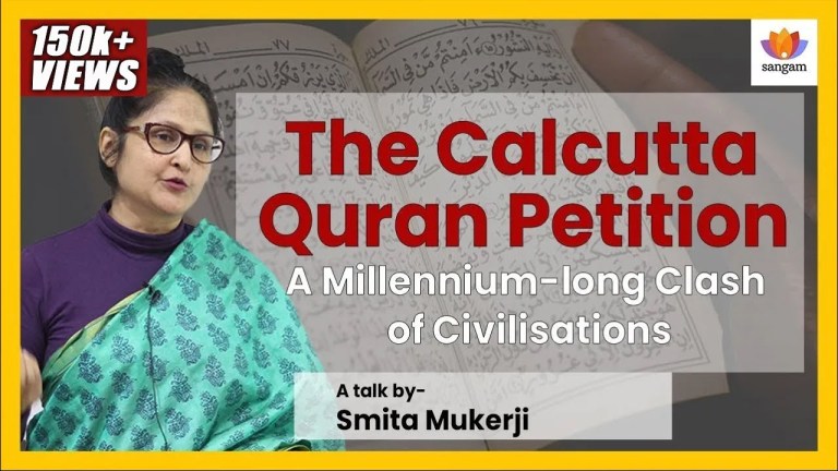 Read more about the article The Calcutta Quran Petition: A Millennium-long Clash of Civilisations – #SangamTalk By Smita Mukerji