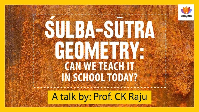 Read more about the article Sulba Sutra Geometry: Can We Teach It In Schools Today? – Sangam Talk By C K Raju