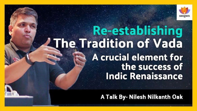 Read more about the article Re-establishing The Tradition Of Vada: A Crucial Element For The Success Of Indic Renaissance — #SangamTalk By Nilesh Oak