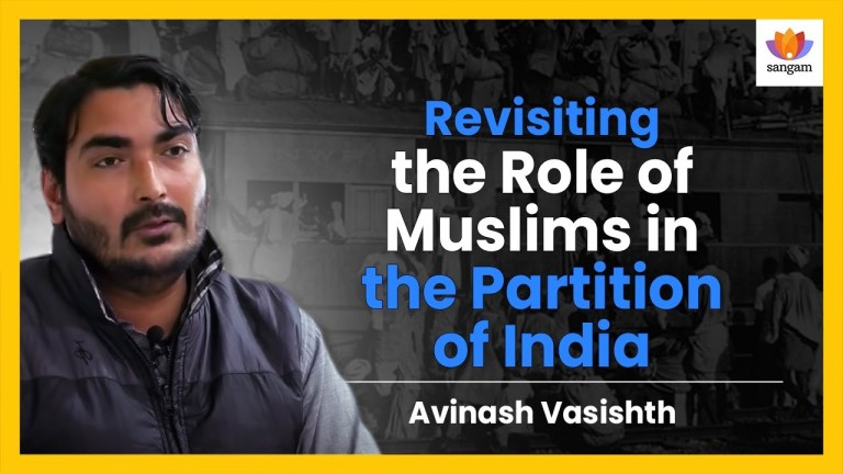 Read more about the article Role of Muslims: Understanding Partition — #SangamTalk By Avinash Vasishtha