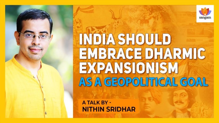 Read more about the article India Should Embrace Dharmic Expansionism As A Geopolitical Goal | Nithin Sridhar