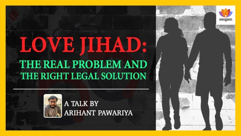 Read more about the article Love Jihad: The Real Problem And The Right Legal Solution | Arihant Pawariya
