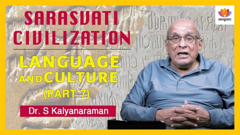 Read more about the article Sarasvati Civilization (Part 7): Language And Culture | Dr. S Kalyanaraman