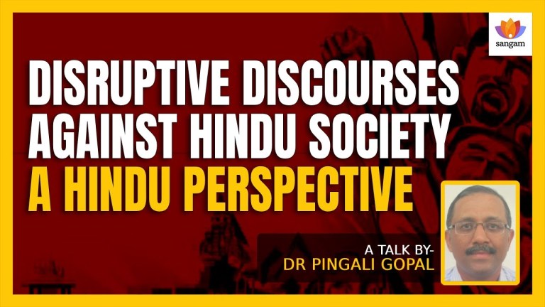 Read more about the article Disruptive Discourses Against Hindu Society: A Hindu Perspective | Dr Pingali Gopal