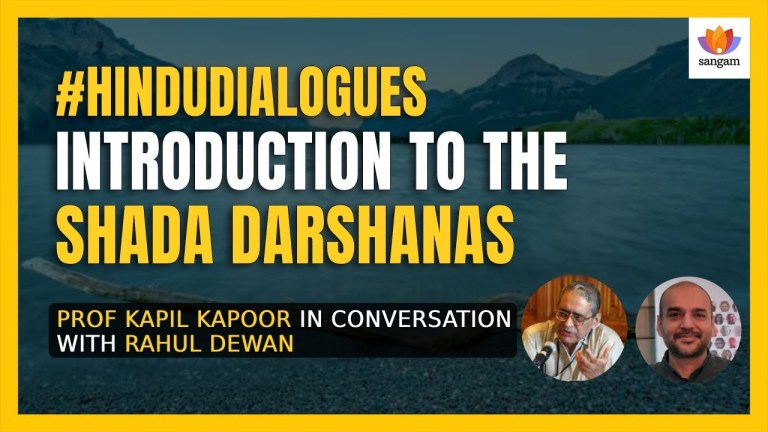 Read more about the article Introduction to Shada Darshanas – 1 | Prof. Kapil Kapoor | Rahul D | #HinduDialogues