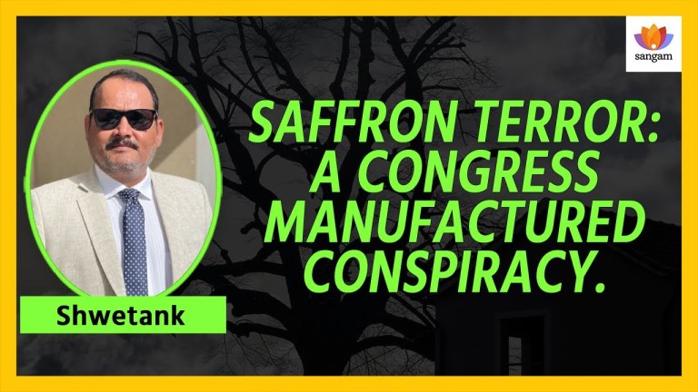 Read more about the article Saffron Terror: A Congress Manufactured Conspiracy | Shwetank Bhushan Singh