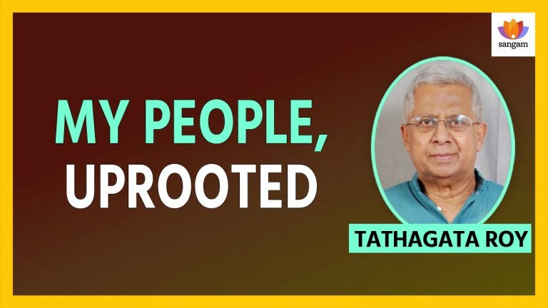 Read more about the article My People, Uprooted  | Tathagata Roy | #SangamTalks