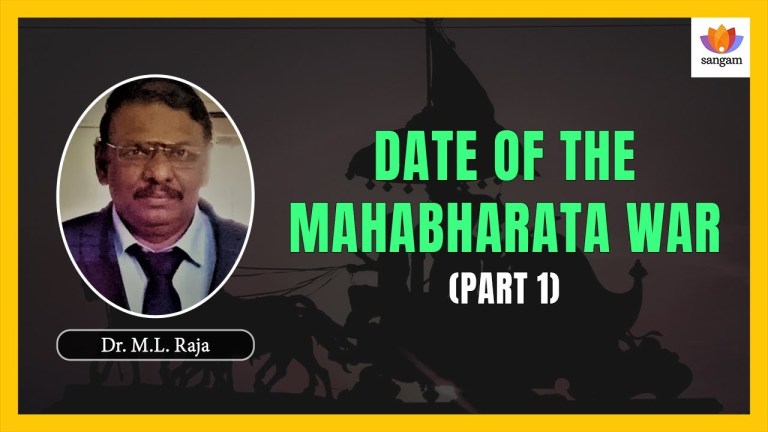 Read more about the article Date of the Mahabharata War – PART 1 | Dr  M  L  Raja | #SangamTalks