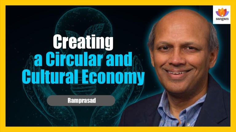 Read more about the article Entrepreneurial Ideas for a Circular Economy: Part 1 | Ram Ramprasad | #SangamTalks