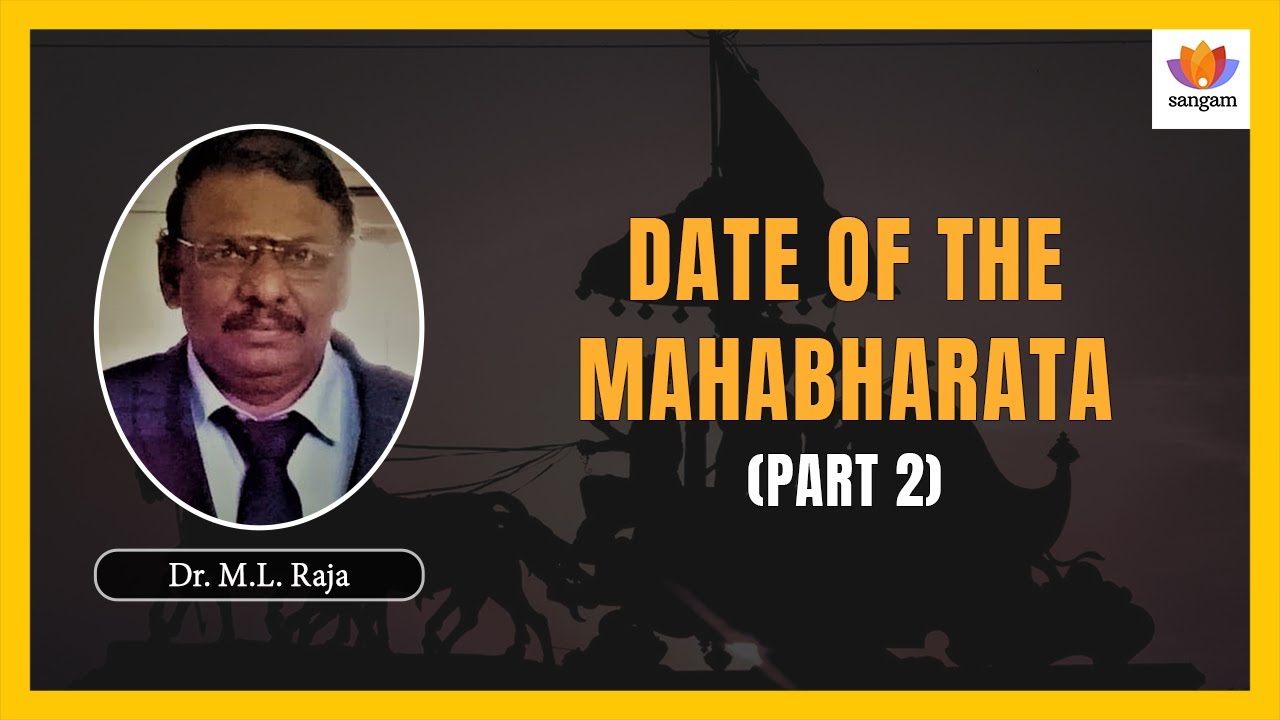 L Raja Date of Mahabharata - Part 2 | Dr M L Raja | #SangamTalks - Sangam Talks