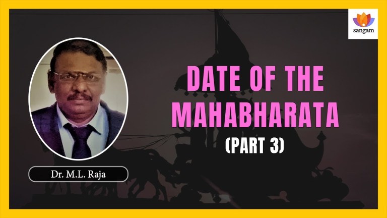 Read more about the article Date of Mahabharata – Part 3 | Dr  M  L  Raja | #SangamTalks