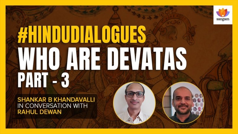 Read more about the article Who are Devatas – Part 3 | Shankara Bharadwaj Khandavalli | #SangamTalks