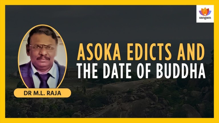Read more about the article Asoka Edicts and The Date of Buddha: Yona (Yavana) Kings Really Greek? | Dr  M L Raja | #SangamTalks