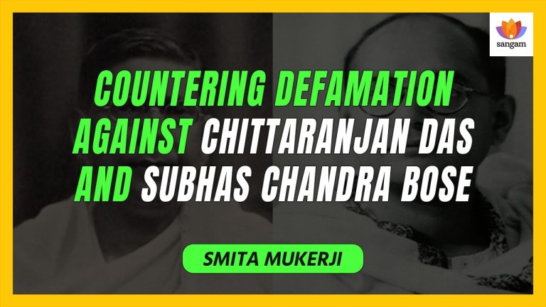 Read more about the article Countering Defamation against Chittaranjan Das and Subhas Chandra Bose |Smita Mukerji | #SangamTalks