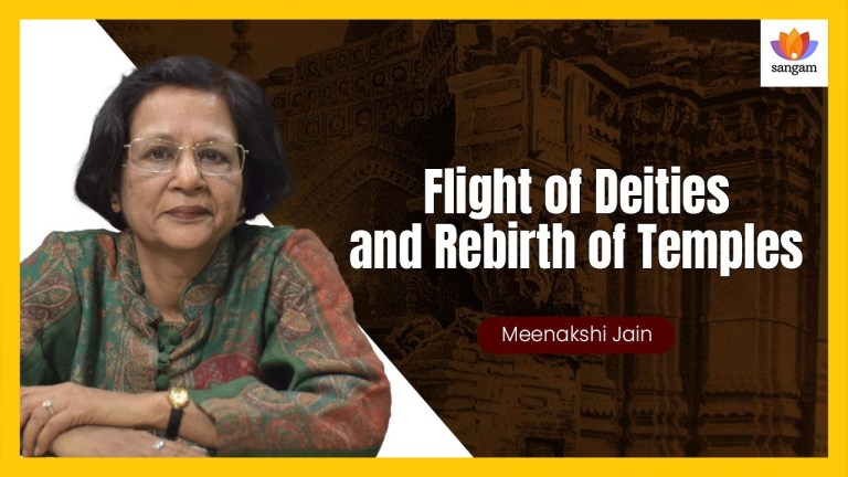Read more about the article Flight of Deities and Rebirth of Temples | Meenakshi Jain | #SangamTalks