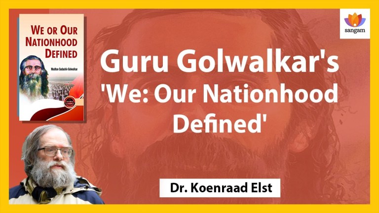 Read more about the article Guru Golwalkar’s ‘We: Our Nationhood Defined’ | Dr. Koenraad Elst | #sangamtalks