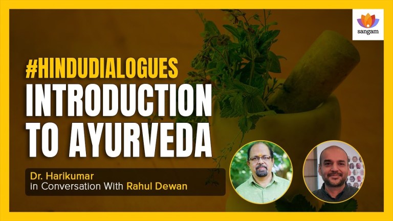 Read more about the article #HinduDialogues: Introduction to Ayurveda – A conversation with Dr. Harikumar | #SangamTalks