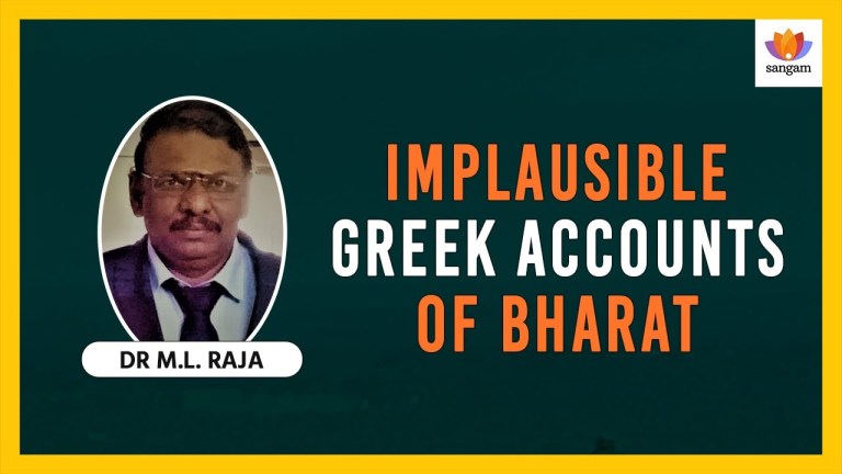 Read more about the article Implausible Greek Accounts of Bharat | Dr  M L Raja | #SangamTalks