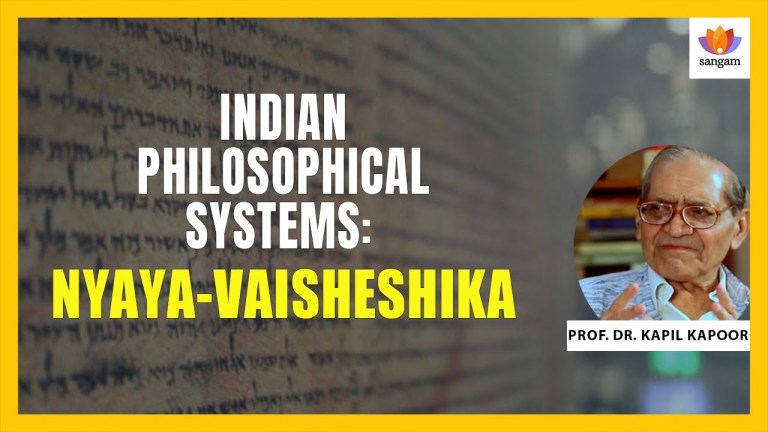 Read more about the article Indian Philosophical Systems: Nyāya-Vaiśeṣika | Prof. Kapil Kapoor | #SangamTalks