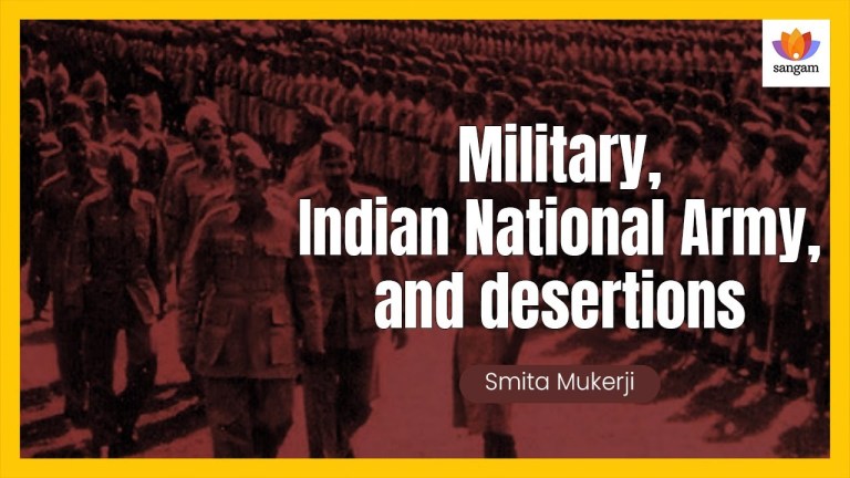 Read more about the article Military, Indian National Army, and desertions | Smita Mukerji | #Sangamtalks