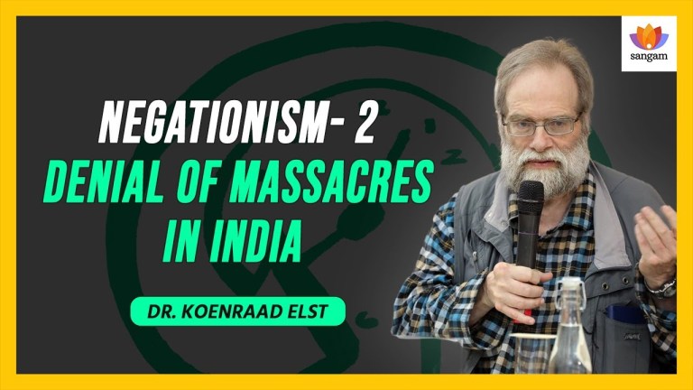 Read more about the article Negationaism -2: Denial of Massacres in India | Dr. Koenraad Elst | #SangamTalks