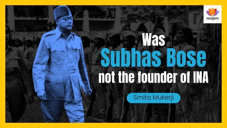 Read more about the article Was Subhas Bose not the founder of INA? | Smita Mukerji | #SangamTalks
