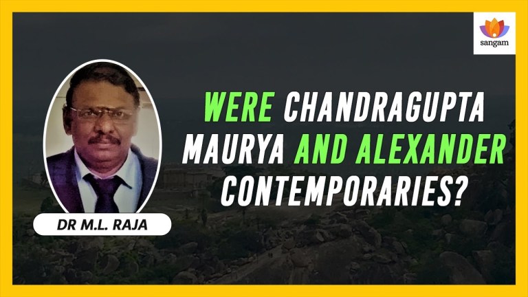 Read more about the article Were Chandragupta Maurya and Alexander Contemporaries? | Dr  M L Raja | #SangamTalks