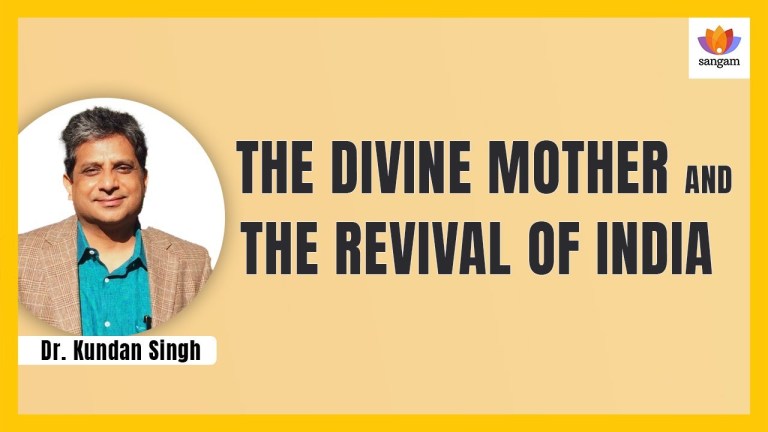 Read more about the article The Divine Mother And The Revival of India | Dr. Kundan Singh | #SangamTalks