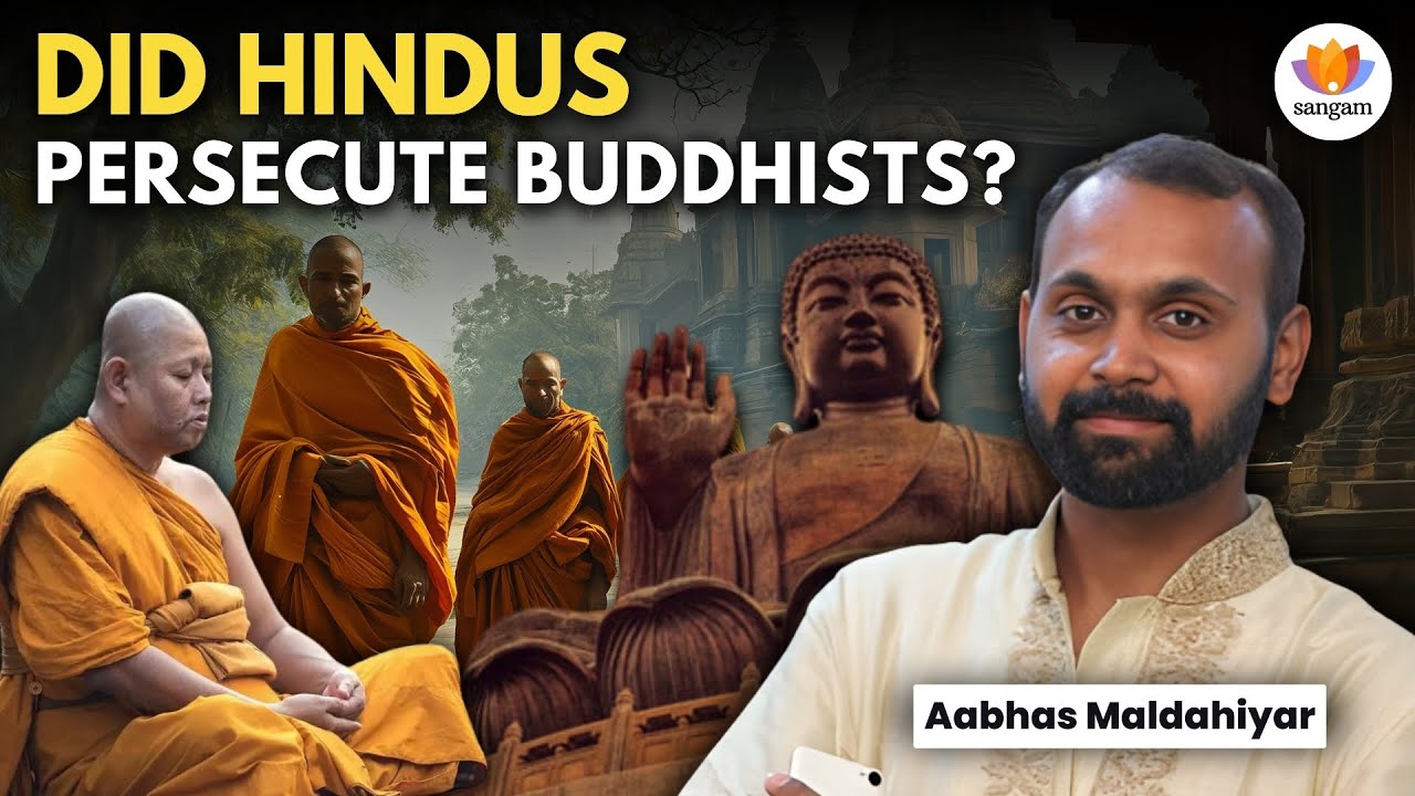 Did Hindus persecute Buddhists? | Aabhas Maldahiyar