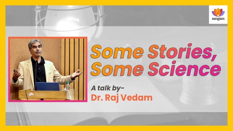 Read more about the article Some Stories, Some Science | Dr Raj Vedam | Ancient India | Astronomy | The Upanishads