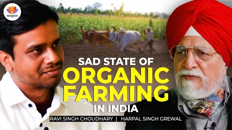 Read more about the article Sad State of Organic Farming in India | Harpal Singh Grewal | Ravi Singh Choudhary
