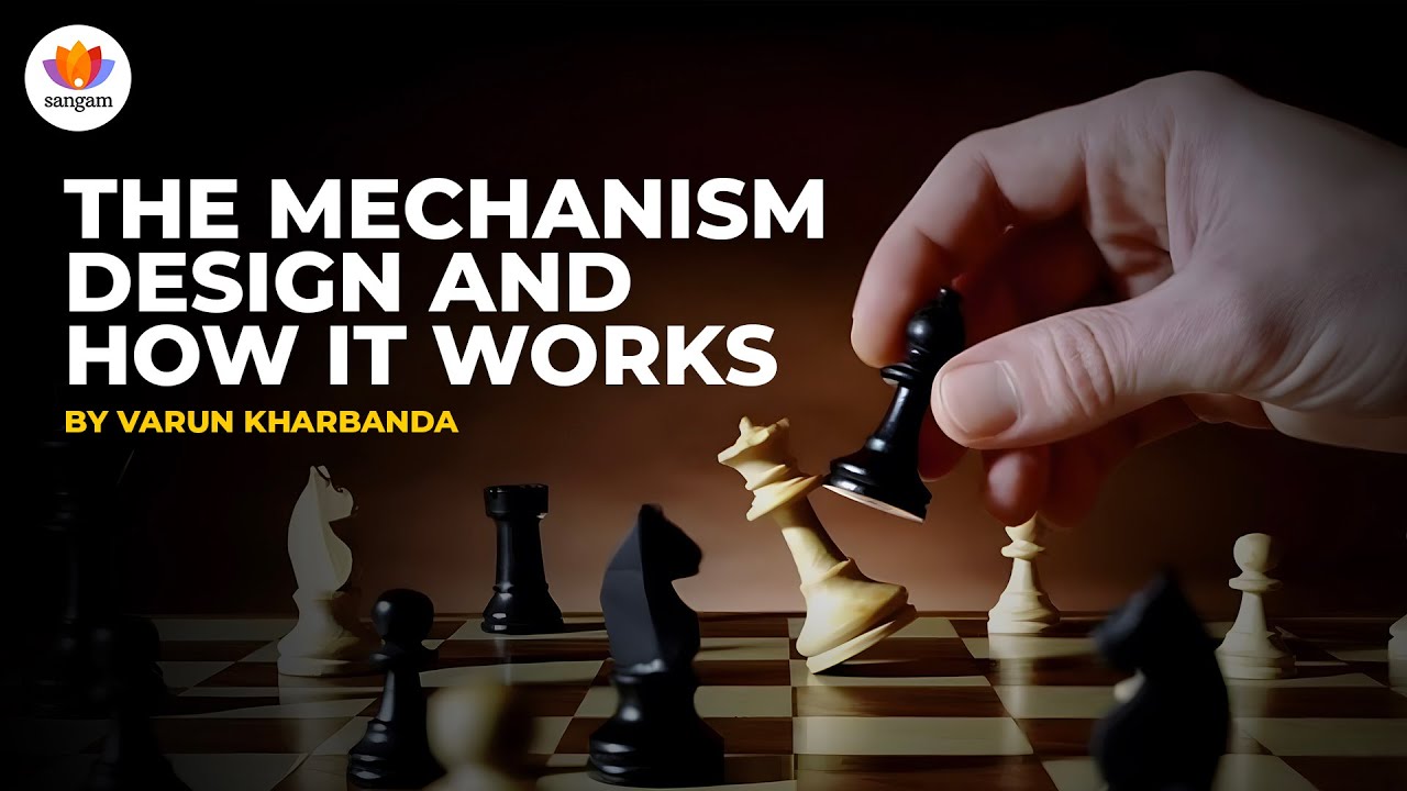 The Mechanism Design And How It Works | Varun Kharbanda
