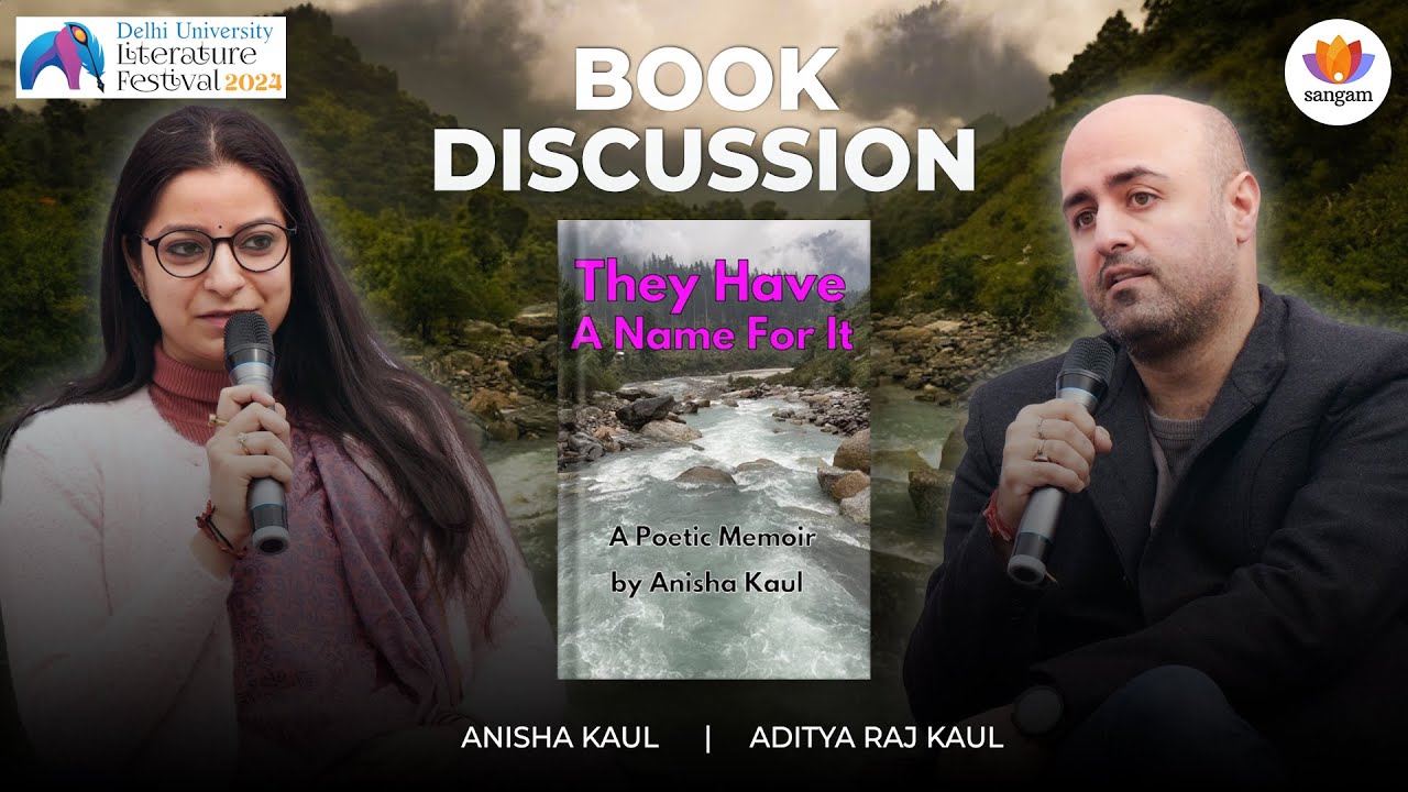 ‘They Have a Name for it’ Book Discussion | Anisha Kaul | Aditya Raj Kaul | DU Lit. Fest