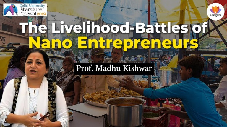 Read more about the article The Livelihood-Battles of Nano Entrepreneurs | DU Lit. Fest | Prof. Madhu Kishwar