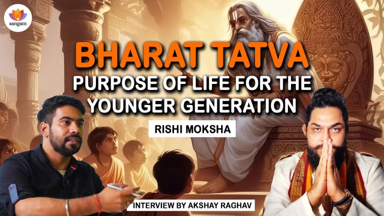 Read more about the article Bharat: Tatva Purpose of Life for The Younger Generation | Rishi Moksha
