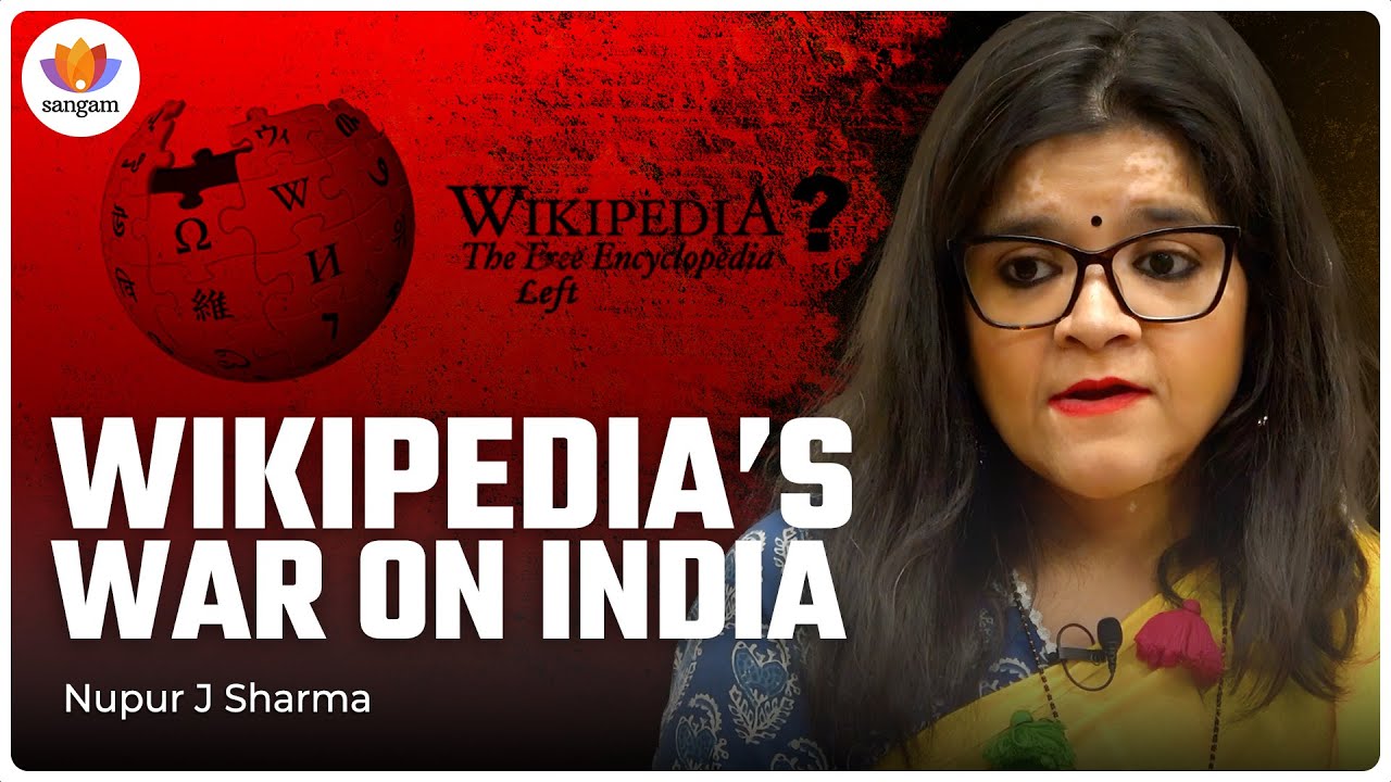 Wikipedia’s War on India: A Detailed Dossier | Nupur J Sharma