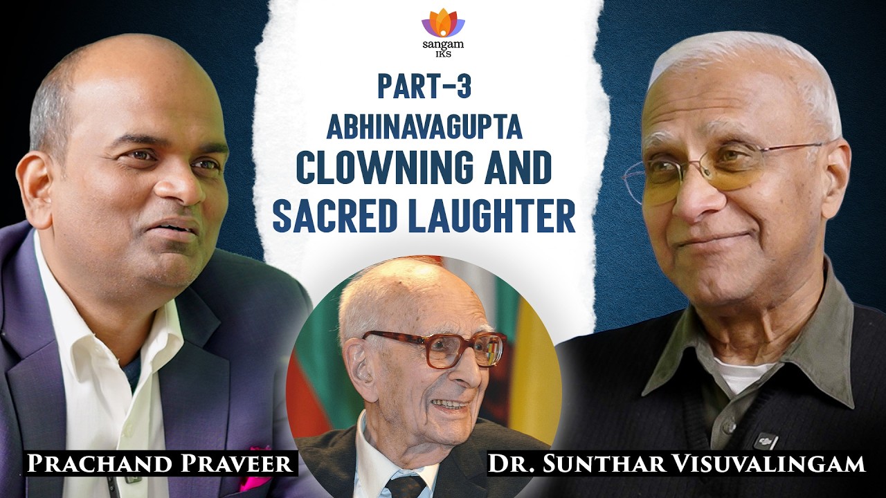 Abhinavagupta: Clowning and Sacred Laughter | Part- 3 | Dr. Sunthar Visuvalingam | Prachand Praveer