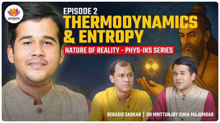 Read more about the article EP02 Indic Wisdom & Laws of Thermodynamics: Order in Chaos | Dr Guha Majumdar | Debasis Sarkar