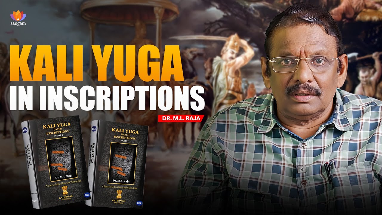 Ancient Inscriptions Prove KaliYuga Was Real: Rewriting India’s Dating History | Dr M.L. Raja