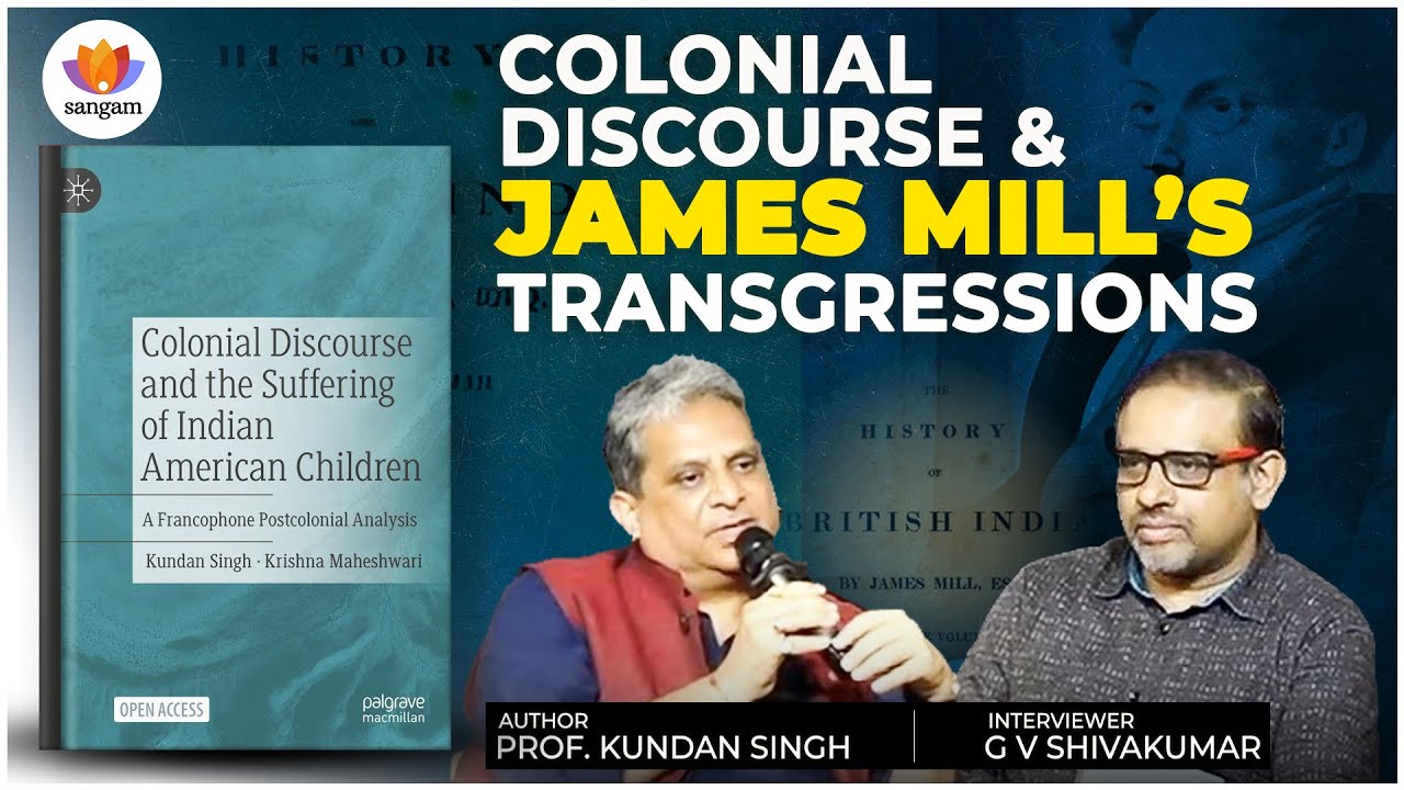 James Mill’s Colonial Lies: How One Book Justified 200 Years of Indian Oppression | Dr Kundan Singh