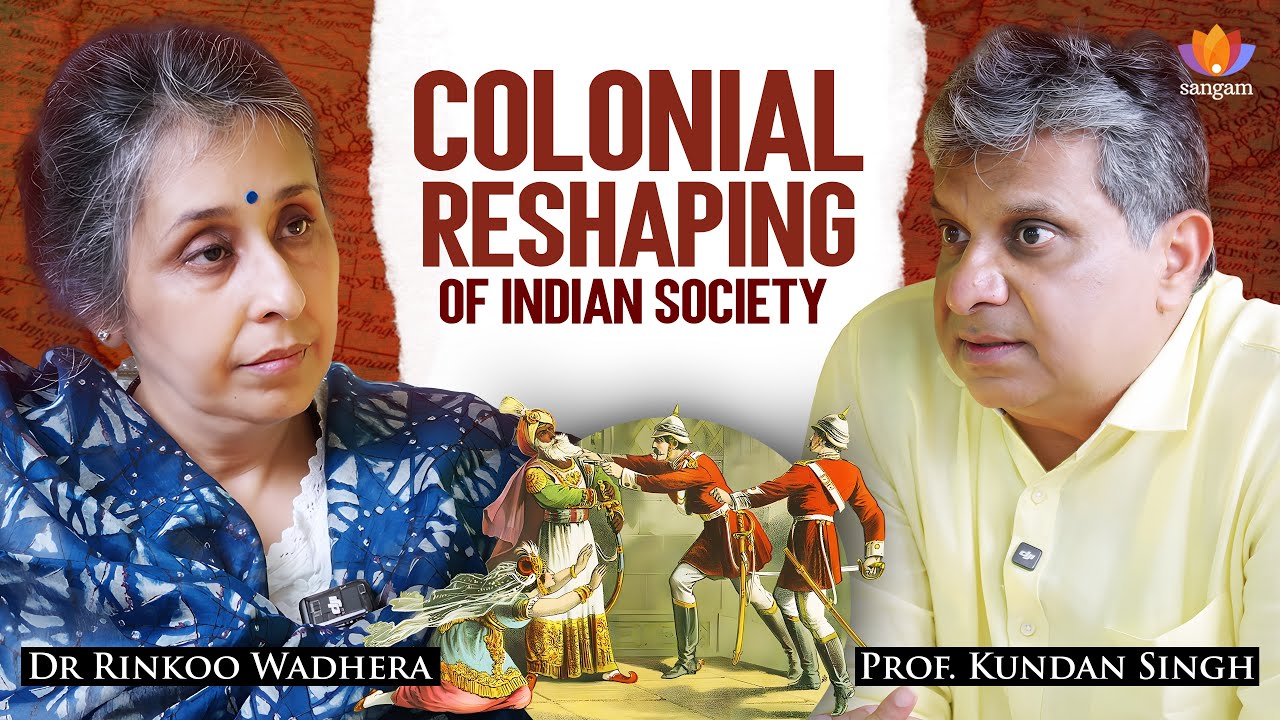 The Colonial Transformation of Indian Society | Prof. Kundan Singh | Dr Rinkoo Wadhera