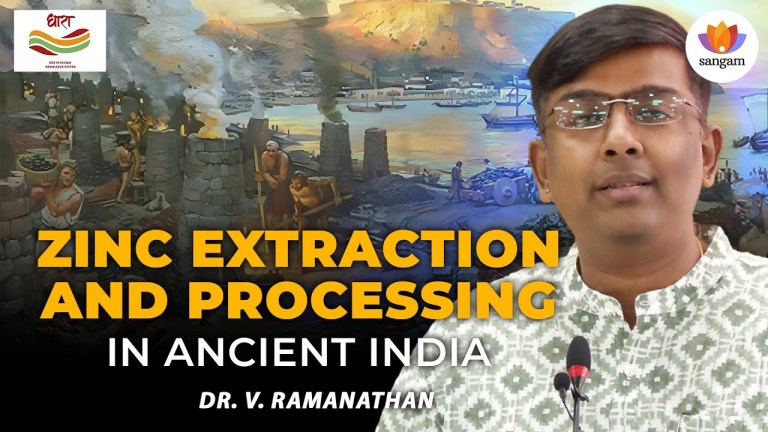 Read more about the article Ancient India’s 2400-Year-Old Zinc Technology That Europe Couldn’t Master Until 1700s-Dr. Ramanathan