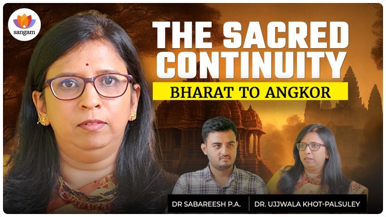 Read more about the article Transcending Time & Space Through Temples: From Bharat to Cambodia | Dr. Ujjwala Khot-Palsuley | Dr Sabareesh P.A